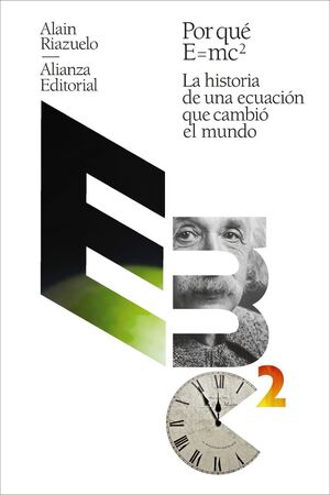 POR QUÉ E = MC2 LA HISTORIA DE UNA ECUACIÓN QUE CAMBIÓ EL MUNDO
