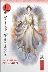 LA DONCELLA FANTASMA. LA SOMBRA DE LA YUREI (CICLO DE LOS YUREI)