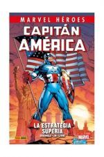 MARVEL HÉROES 113 CAPITÁN AMÉRICA DE MARK GRUENWALD 4. LA ESTRATEGIA SUPERIA