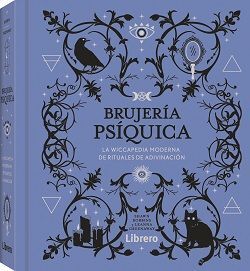 BRUJERIA PSIQUICA, LA WICCAPEDIA MODERNA DE RITUAL