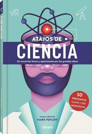 ATAJOS DE CIENCIA UN RECORRIDO BREVE Y APASIONANTE POR LAS GRANDES IDEAS