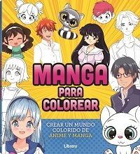 MANGA PARA COLOREAR CREAR UN MUNDO COLORIDO DE ANIME Y MANGA