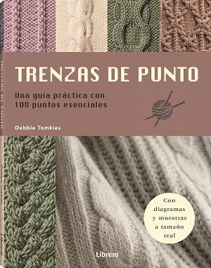 TRENZAS DE PUNTO. UNA GUIA PRACTICA CON 100 PUNTOS ESENCIALES