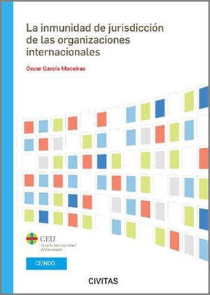 INMUNIDAD DE JURISDICCIÓN DE LAS ORGANIZACIONES INTERNACIONALES, LA