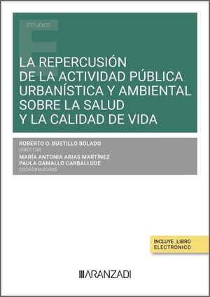 LA REPERCUSIÓN DE LA ACTIVIDAD PÚBLICA URBANÍSTICA Y AMBIENTAL SOBRE LA SALUD Y
