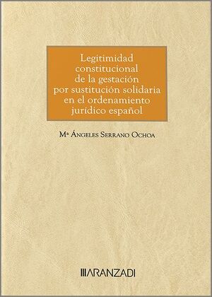 LEGITIMIDAD CONSTITUCIONAL DE LA GESTACIÓN POR SUSTITUCIÓN SOLIDARIA