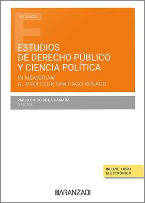 ESTUDIOS DE DERECHO PUBLICO Y CIENCIA POLITICA IN MEMORIAM AL PROFESOR SANTIAGO