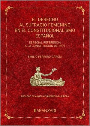 DERECHO DE SUFRAGIO FEMENINO EN EL CONSTITUCIONALISMO ESPAÑOL, EL