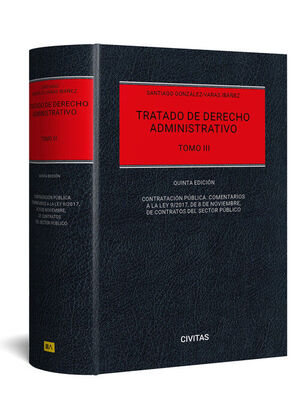 TRATADO DE DERECHO ADMINISTRATIVO TOMO III-CONTRATACIÓN PÚBLICA. COMENTARIOS A L