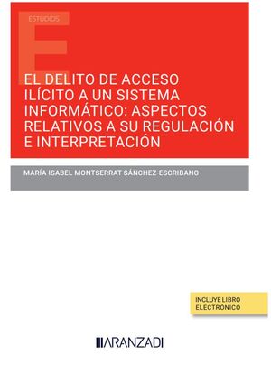 EL DELITO DE ACCESO ILÍCITO A UN SISTEMA INFORMÁTICO: ASPECTOS RE