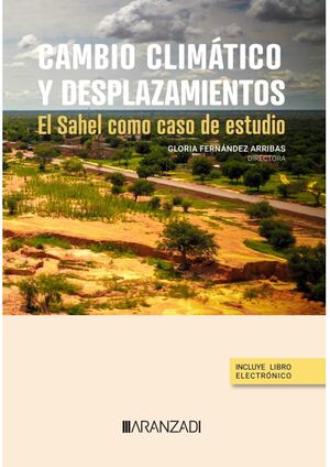CAMBIO CLIMÁTICO Y DESPLAZAMIENTOS. EL SAHEL COMO CASO DE ESTUDIO (PAPEL + E-BOO