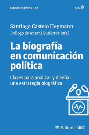 LA BIOGRAFÍA EN COMUNICACIÓN POLÍTICA