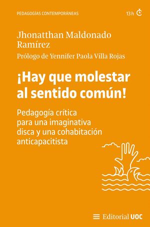 HAY QUE MOLESTAR AL SENTIDO COMÚN! PEDAGOGÍA CRÍTICA PARA UNA IMAGINATIVA DISCA