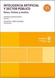 INTELIGENCIA ARTIFICIAL Y SECTOR PÚBLICO. RETOS, LÍMITES Y MEDIOS
