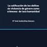 LA CALIFIACIÓN DE LOS DELITOS DE VIOLENCIA DE GÉNERO COMO CRIMENES DE LESA HUMAN