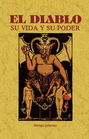 DIABLO, EL. SU VIDA Y SU PODER (TODA SU HISTORIA Y VICISITUDES)