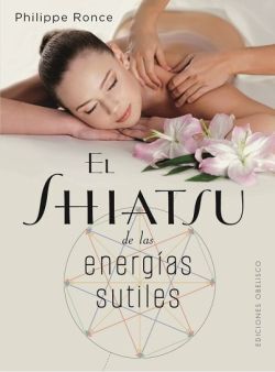 EL SHIATSU DE LAS ENERGÍAS SUTILES