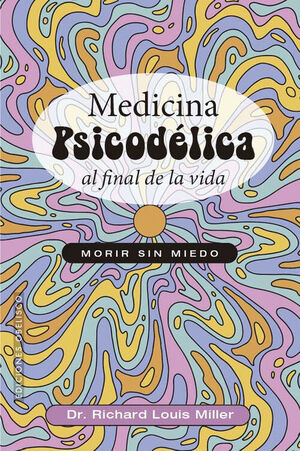 MEDICINA PSICODELICA AL FINAL DE LA VIDA
