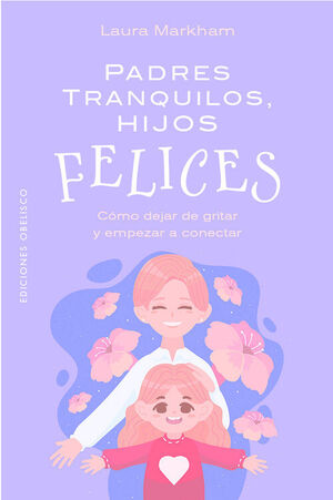 PADRES TRANQUILOS, HIJOS FELICES