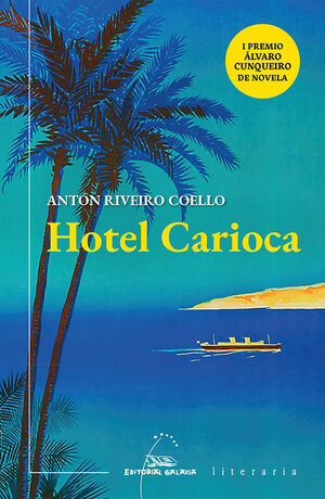 HOTEL CARIOCA (I PREMIO ÁLVARO CUNQUEIRO DE NOVELA)