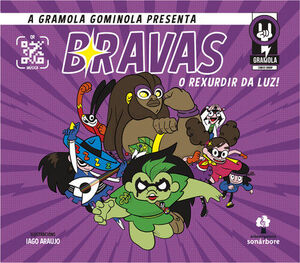(G).BRAVAS:O REFUXIO DA LUZ.(GRAMOLA GOMINOLA).(+QR)