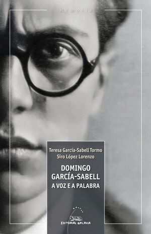 DOMINGO GARCÍA-SABELL, A VOZ E A PALABRA