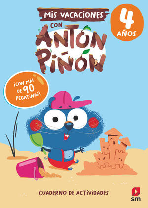 MIS VACACIONES CON ANTON PIÑON 4 AÑOS. CUADERNO DE ACTIVIDADES