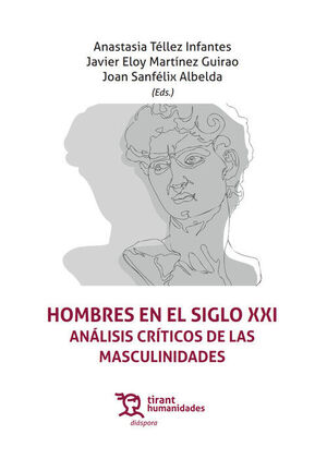 HOMBRES EN EL SIGLO XXI. ANÁLISIS CRÍTICOS DE LAS MASCULINIDADES