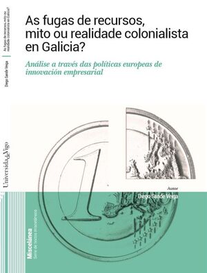 AS FUGAS DE RECURSOS, MITO OU REALIDADE COLONIALISTA EN GALICIA?