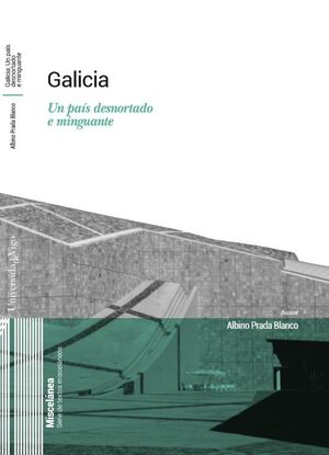 GALICIA. UN PAÍS DERNORTADO E MINGUANTE