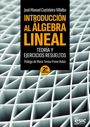 INTRODUCCIÓN AL ÁLGEBRA LINEAL TEORÍA Y EJERCICIOS RESUELTOS