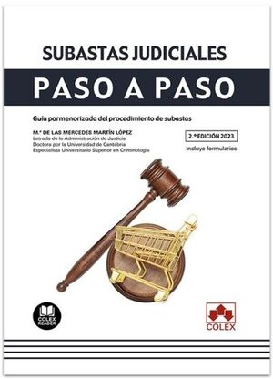 SUBASTAS JUDICIALES. GUÍA PORMENORIZADA DEL PROCEDIMIENTO DE SUBASTAS (2ª EDICION 2023)