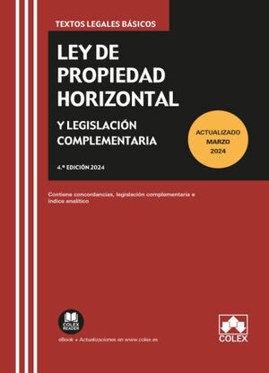 LEY DE PROPIEDAD HORIZONTAL Y LEGISLACIÓN COMPLEMENTARIA 4ª ED. 2024