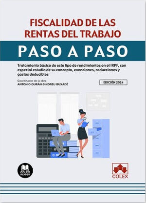 FISCALIDAD DE LAS RENTAS DEL TRABAJO. PASO A PASO (EDICIÓN 2024)