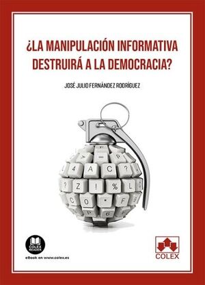 ¿MANIPULACIÓN INFORMATIVA DESTRUIRÁ LA DEMOCRACIA, LA?