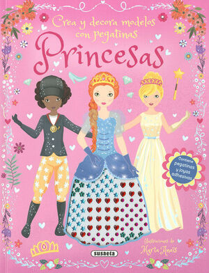 PRINCESAS (CREA Y DECORA MODELOS CON PEGATINAS)