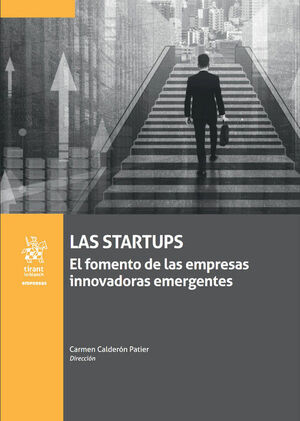 LOS STARTUPS. EL FOMENTO DE LAS EMPRESAS INNOVADORAS EMERGENTES