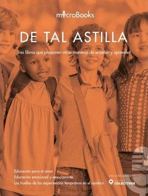 DE TAL ASTILLA. TRES LIBROS QUE PROPONEN OTRAS MANERAS DE ENSEÑAR Y APRENDER