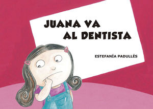 JUANA VA AL DENTISTA  (CUENTOS MAYUSCULA)