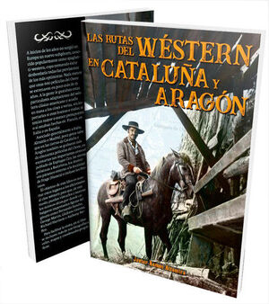 RUTAS DEL WESTERN EN CATALUÑA Y ARAGON, LAS