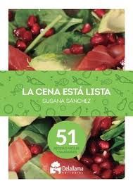 LA CENA ESTÁ LISTA. 51 RECETAS FÁCILES Y SALUDABLES