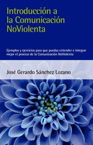 INTRODUCCION A LA COMUNICACION NOVIOLENTA