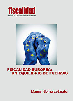 FISCALIDAD EUROPEA, UN EQUILIBRIO DE FUERZAS