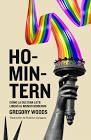 HOMINTERN. CÓMO LA CULTURA LGTB LIBERÓ AL MUNDO MODERNO