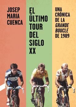 ÚLTIMO TOUR DEL SIGLO XX. UNA CRÓNICA DE LA GRANDE BOUCLE DE 1989