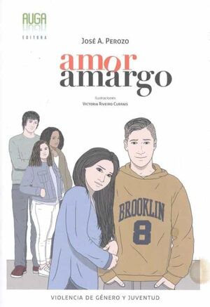 AMOR AMARGO.   (NOVELA VIOLENCIA DE XENERO E XUVENTUDE)