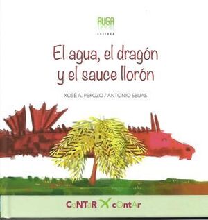 EL AGUA, EL DRAGÓN Y EL SAUCE LLORÓN  (5 AÑOS)