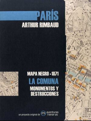 PARÍS LA COMUNA : MAPA NEGRO 1871, LA COMUNA MONUMENTOS Y DESTRUCCIONES