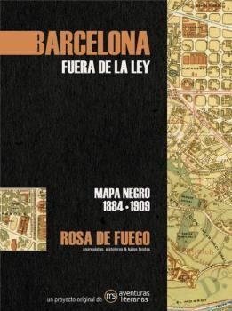 BARCELONA. FUERA DE LA LEY. MAPA NEGRO 1884-1909