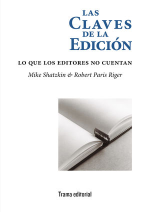 LAS CLAVES DE LA EDICIÓN.LO QUE LOS EDITORES NO CUENTAN